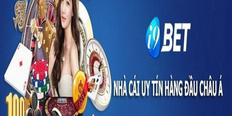 Giới Thiệu Nhà Cái I9bet Với Các Sảnh Game “Ăn Khách” Nhất